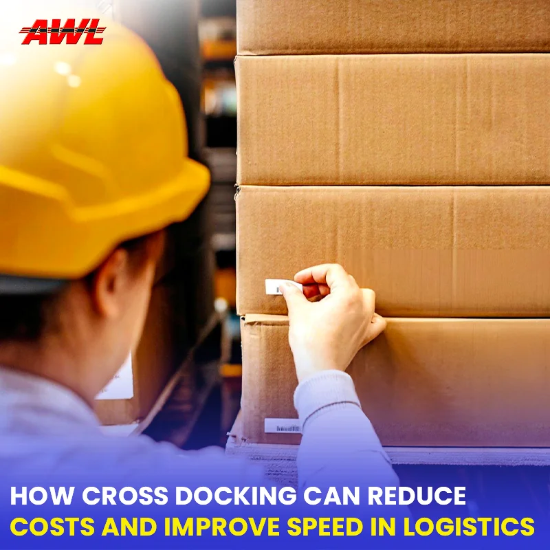 How Cross Docking Can Reduce Costs and Improve Speed in Logistics